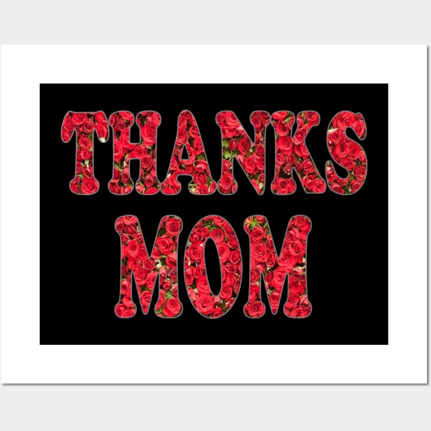 thanks mom mothers day Wall Art by graficklisensick666